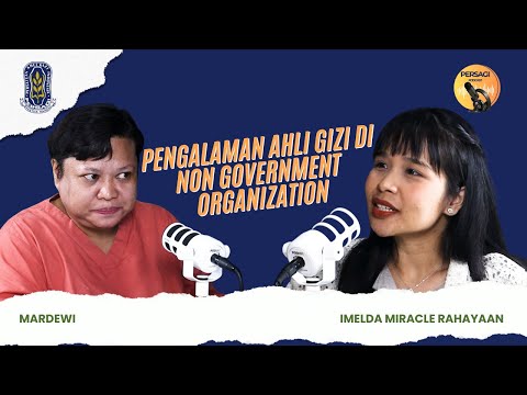 Pengalaman Ahli Gizi di NGO | PERSAGI Kabupaten Jember PODCAST Eps. 15